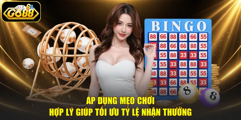 Áp dụng mẹo chơi hợp lý giúp tối ưu tỷ lệ nhận thưởng