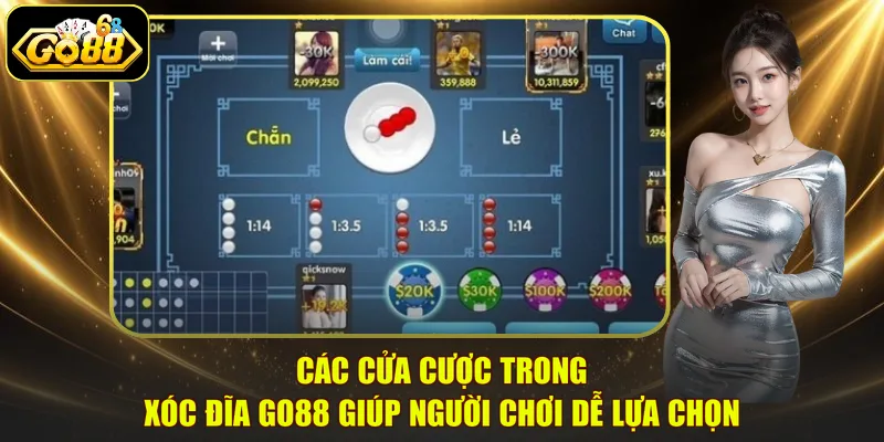 Các cửa cược trong Xóc đĩa GO88 giúp người chơi dễ lựa chọn