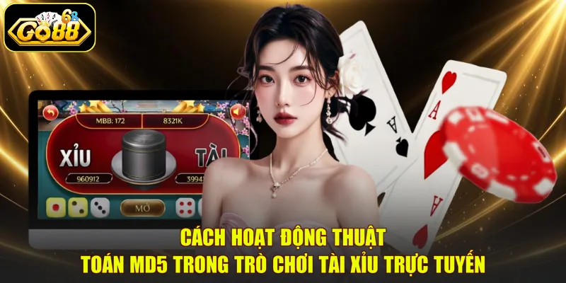 Cách hoạt động thuật toán MD5 trong trò chơi Tài xỉu trực tuyến