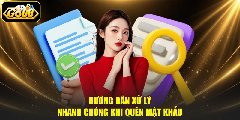 Hướng dẫn xử lý nhanh chóng khi quên mật khẩu