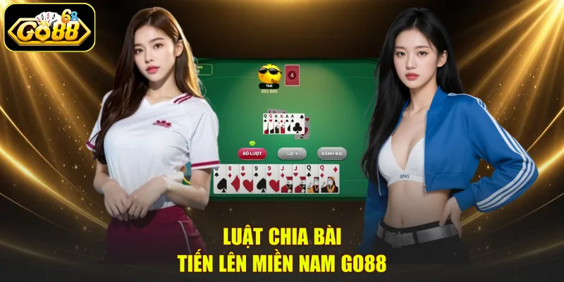 Luật chia bài Tiến Lên Miền Nam GO88